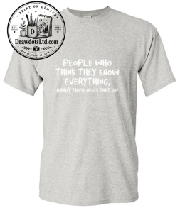 PEOPLE WHO THINK THEY KNOW EVERYTHING ANNOY THOSE OF US THAT DO 1 PEOPLE WHO THINK THEY KNOW EVERYTHING ANNOY THOSE OF US THAT DO