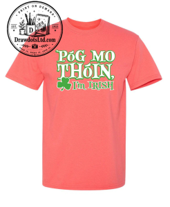 Pog Mo Thoin I'm Irish T-Shirts 1 Pog Mo Thoin I'm Irish T-Shirts
