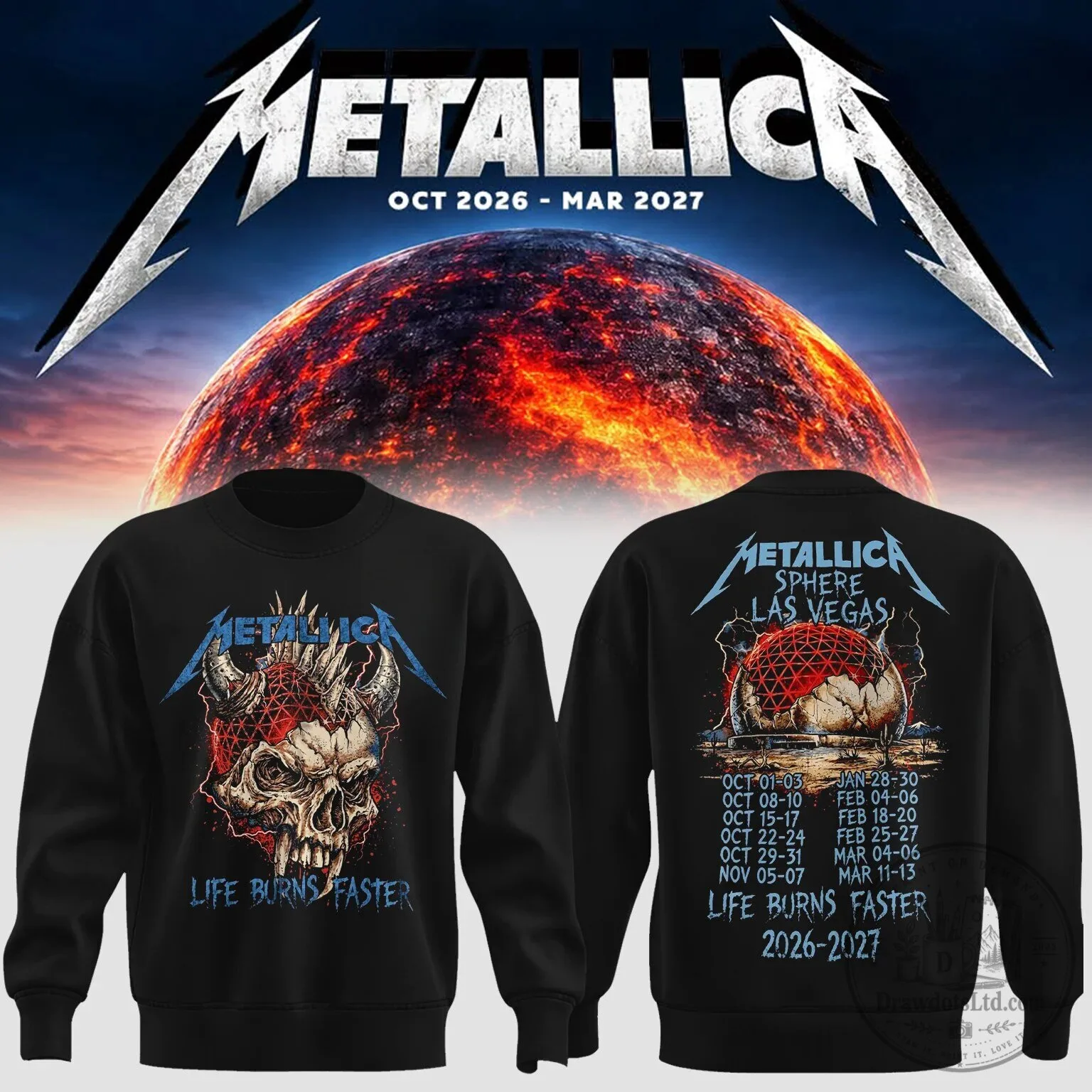 Metallica Life Burns Faster Las Vegas Sphere Tour Dates 2026 2027 Sweatshirt