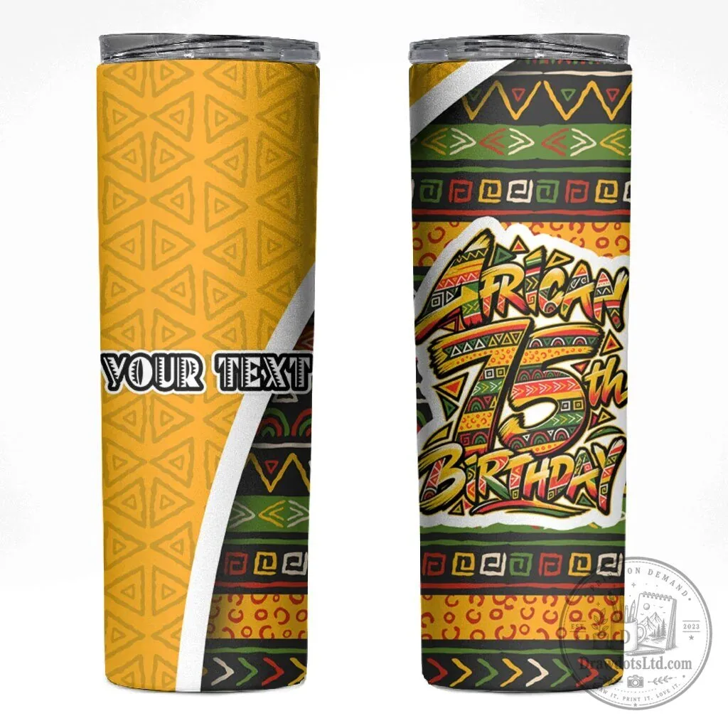Personalized African 75th Birthday Skinny Tumbler Tribal Geometric Heritage Pattern