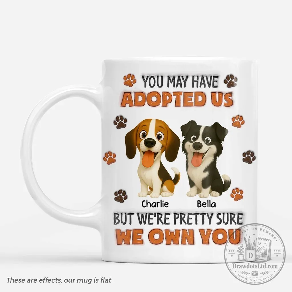 Personalized Dog Parents Adopted Us But We Own You Coffee Mug