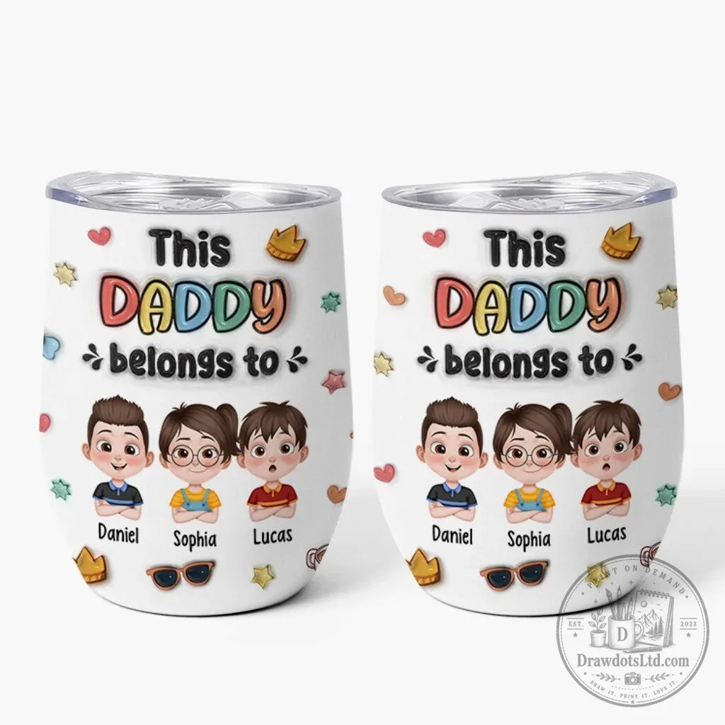 Personalized This Daddy Belongs To Kids Names Insulated Stemless Tumbler