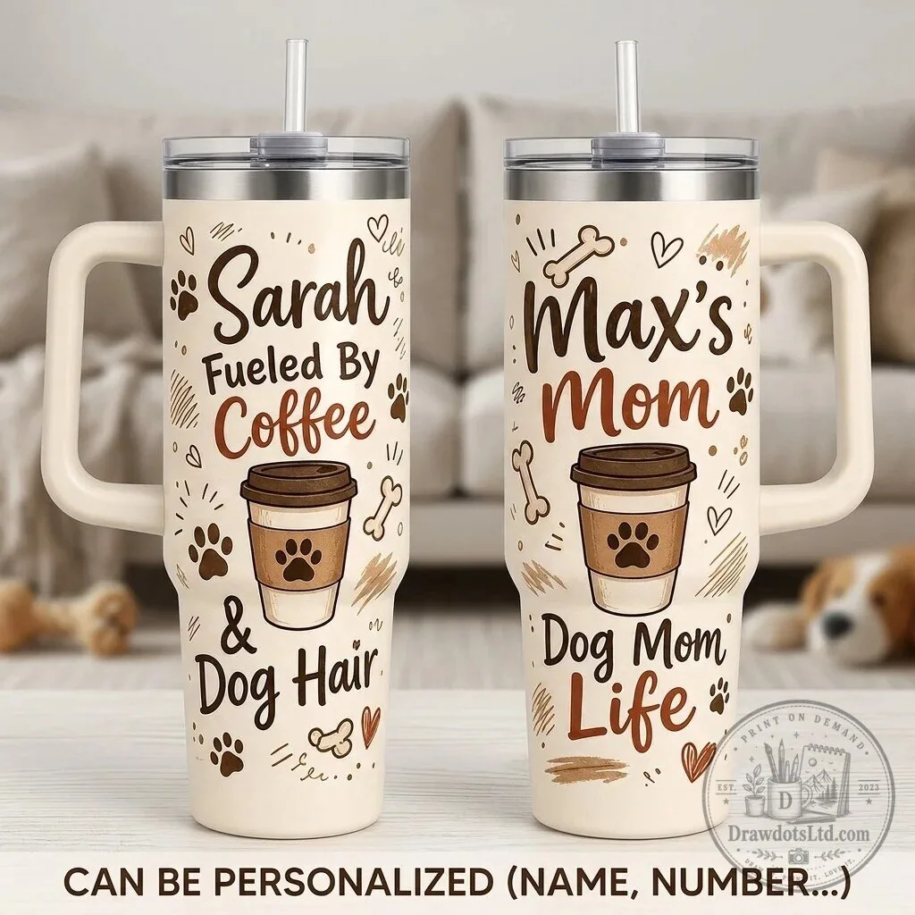 Personalized Dog Mom Fueled By Coffee And Dog Hair Tumbler With Handle